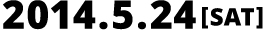 2014.5.24[SAT]