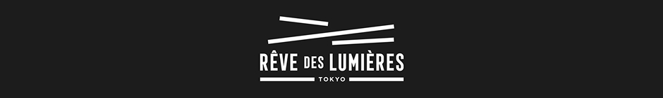 REVE DES LUMIERES TOKYO